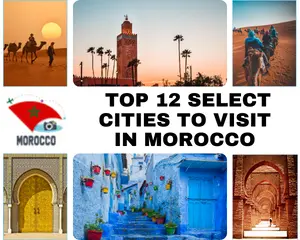 Read more about the article Morocco: Top 12 select cities to Visit this wonderful country