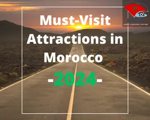 Must-Visit Attractions in Morocco – 2024-